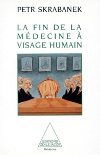Petr Skrabanek - La fin de la médecine à visage humain.