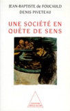 Denis Piveteau et Jean-Baptiste de Foucauld - Une société en quête de sens.