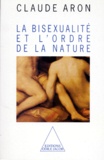 Claude Aron - La bisexualité et l'ordre de la nature.