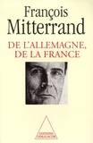 François Mitterrand - De l'Allemagne, de la France.