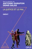 Antoine Garapon - La Justice Et Le Mal.