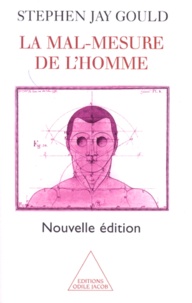 Stephen Jay Gould - La Mal-Mesure De L'Homme. Edition Revue Et Augmentee 1997.