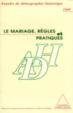 Anonyme - Annales De Demographie Historique : Le Mariage, Regles Et Pratiques. Tome 1, 1998.