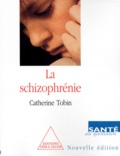 Catherine Tobin - La schizophrénie.