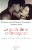 André Ulmann et Beverly Winikoff - Le guide de la contraception.