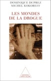 Michel Kokoreff et Dominique Duprez - Les Mondes De La Drogue. Usages Et Trafics Dans Les Quartiers.