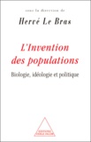 Hervé Le Bras - L'Invention Des Populations. Biologie, Ideologie Et Politique.