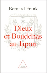 Bernard Frank - Dieux Et Bouddhas Au Japon.