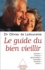 Olivier de Ladoucette - Le Guide Du Bien Vieillir.
