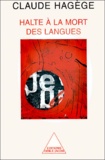 Claude Hagège - Halte à la mort des langues.