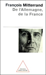 François Mitterrand - De L'Allemagne, De La France.