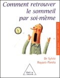 Sylvie Royant-Parola - Comment Retrouver Le Sommeil Par Soi-Meme.