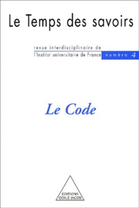 Dominique Rousseau et Michel Morvan - Le Temps des savoirs N° 4 : Le Code.