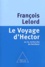 François Lelord - Le Voyage d'Hector ou la recherche du bonheur.