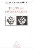 Jacques Perriault - L'Acces Au Savoir En Ligne.