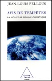 Jean-Louis Fellous - Avis De Tempetes. La Nouvelle Donne Climatique.