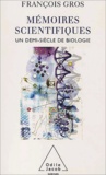 François Gros - Mémoires scientifiques - Un demi-siècle de biologie.