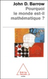 John-D Barrow - Pourquoi Le Monde Est-Il Mathematique ?.