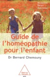 Bernard Chemouny - Guide de l'homéopathie pour l'enfant.