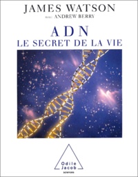 John Watson - ADN - Le secret de la vie.