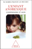 Marie-France Le Heuzey - L'enfant anorexique - Comprendre et agir.