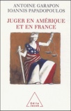 Antoine Garapon et Ioannis Papadopoulos - Juger en Amérique et en France - Culture juridique française et common law.
