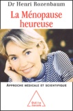 Henri Rozenbaum - La ménopause heureuse - Une approche médicale et scientifique.