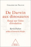 Kevin Padian - De Darwin aux dinosaures - Essai sur l'idée d'évolution.