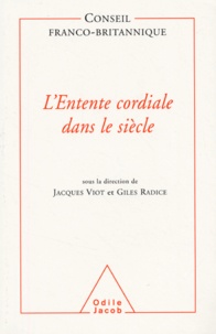 Jacques Viot et Giles Radice - L'Entente cordiale dans le siècle.