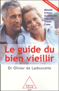 Olivier de Ladoucette - Le guide du bien vieillir.
