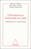 Nicolas Véron et Matthieu Autret - L'information financière en crise - Comptabilité et capitalisme.