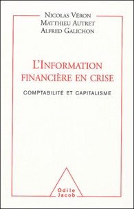 Nicolas Véron et Matthieu Autret - L'information financière en crise - Comptabilité et capitalisme.
