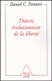 Daniel Dennett - Théorie évolutionniste de la liberté.