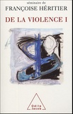 Françoise Héritier - De la violence - Tome 1.