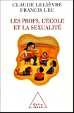 Claude Lelièvre - Les profs, l'école et la sexualité.