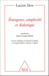 Lucien Sève - Emergence, complexité et dialectique - Sur les systèmes dynamiques non linéaires.