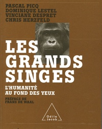 Pascal Picq et Dominique Lestel - Les grands singes - L'humanité au fond des yeux.