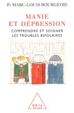 Marc-Louis Bourgeois - Manie et dépression - Comprendre et soigner les troubles bipolaires.