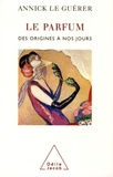 Annick Le Guérer - Le parfum - Des origines à nos jours.