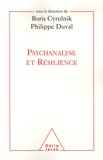 Boris Cyrulnik et Philippe Duval - Psychanalyse et résilience.