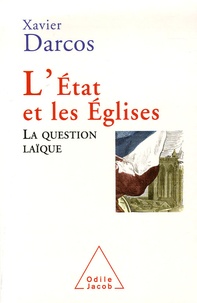 Xavier Darcos - L'Etat et les Eglises - La question laïque.