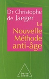 Christophe de Jaeger et Marie Borel - La Nouvelle Méthode anti-âge.