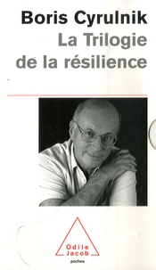Boris Cyrulnik - La Trilogie de la résilience - Coffret 3 volumes : Un merveilleux malheur ; Les vilains petits canards ; Le murmure des fantômes.