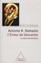 Antonio Damasio - L'erreur de Descartes - La raison des émotions.