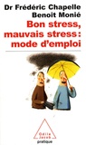 Frédéric Chapelle et Benoît Monié - Bon stress, mauvais stress : mode d'emploi.