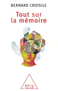 Bernard Croisile - Tout sur la mémoire.