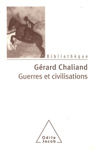 Gérard Chaliand - Guerres et civilisations - De l'Assyrie à l'ère contemporaine.