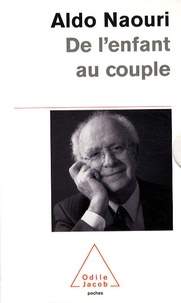 Aldo Naouri - De l'enfant au couple - Coffret en 3 volumes : Les filles et leurs mères ; Adultères ; Les pères et les mères.