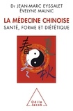 Jean-Marc Eyssalet et Evelyne Malnic - La médecine chinoise - Santé, forme et diététique.