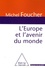 Michel Foucher - L'Europe et l'avenir du monde.